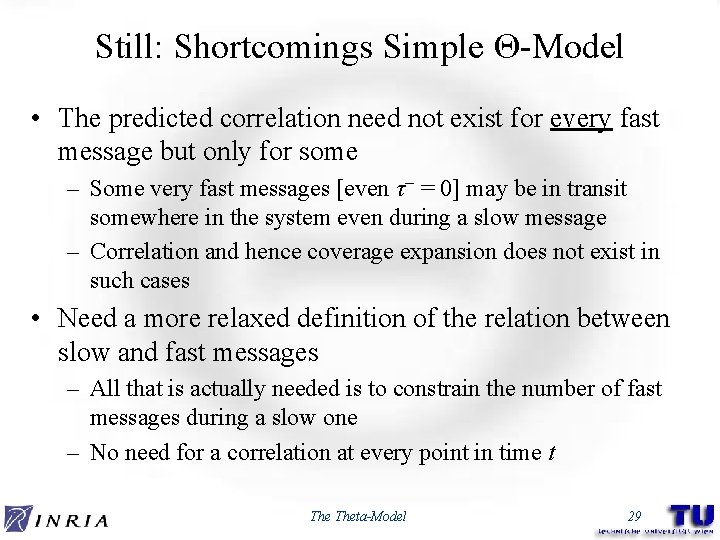 Still: Shortcomings Simple Θ-Model • The predicted correlation need not exist for every fast