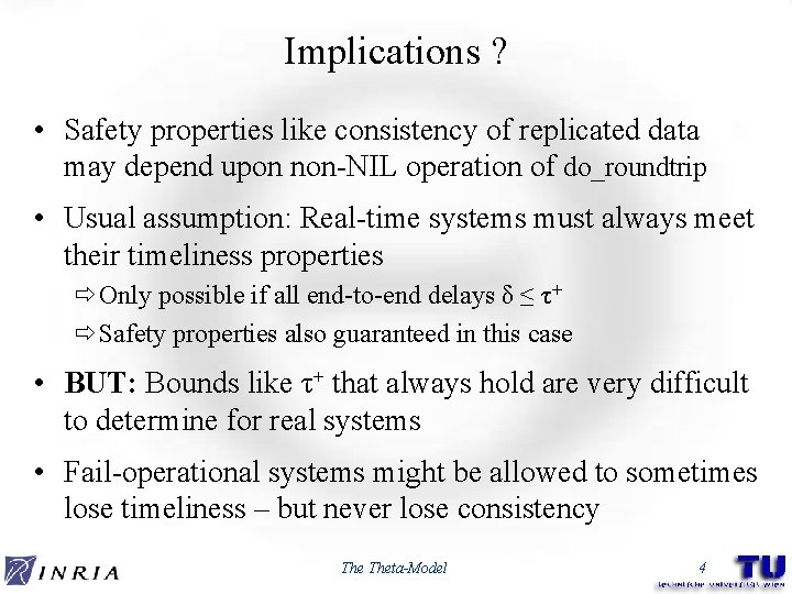 Implications ? • Safety properties like consistency of replicated data may depend upon non-NIL