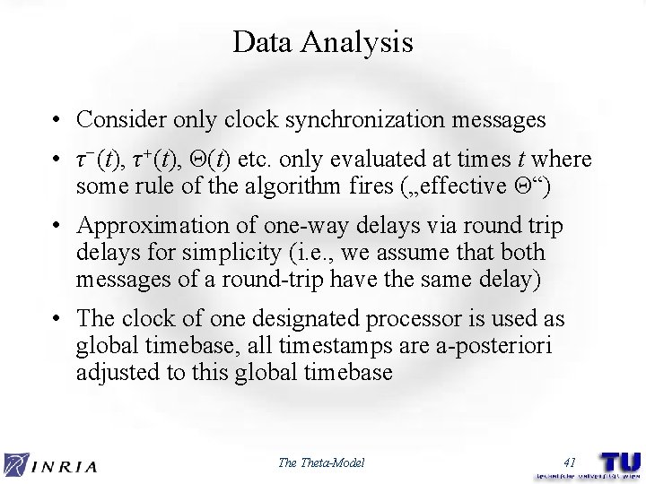 Data Analysis • Consider only clock synchronization messages • τ−(t), τ+(t), Θ(t) etc. only
