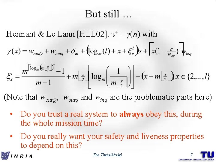 But still … Hermant & Le Lann [HLL 02]: τ+ = γ(n) with (Note