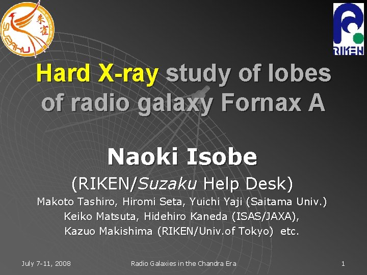 Hard X-ray study of lobes of radio galaxy Fornax A Naoki Isobe (RIKEN/Suzaku Help