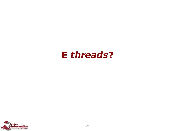 E threads? 18 