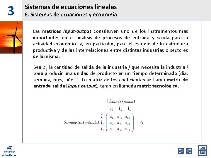 3 Sistemas de ecuaciones lineales 6. Sistemas de ecuaciones y economía Las matrices input-output