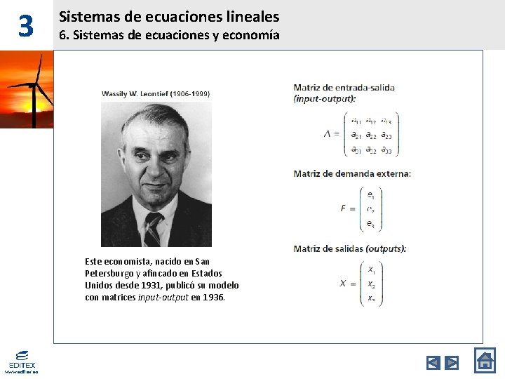3 Sistemas de ecuaciones lineales 6. Sistemas de ecuaciones y economía Este economista, nacido