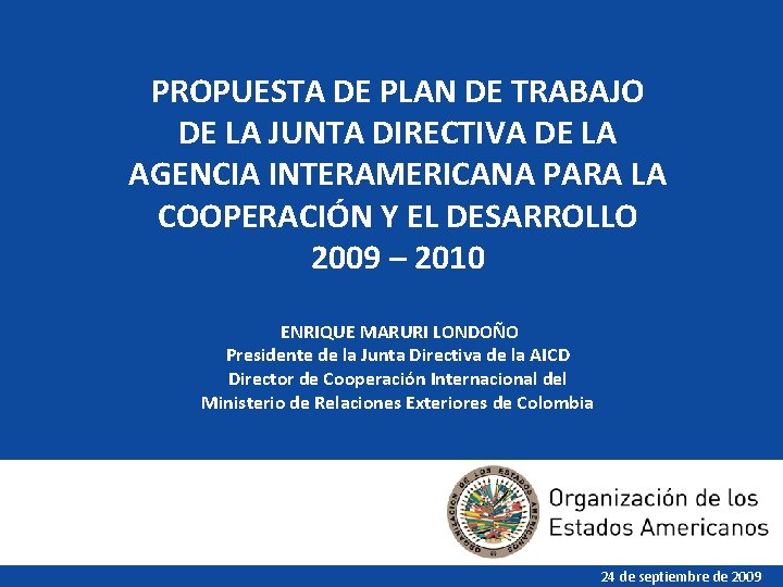 PROPUESTA DE PLAN DE TRABAJO DE LA JUNTA DIRECTIVA DE LA AGENCIA INTERAMERICANA PARA