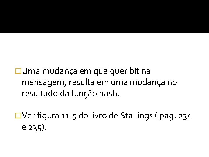 Funes Criptogrficas de Hash Funes Hash Uma funo