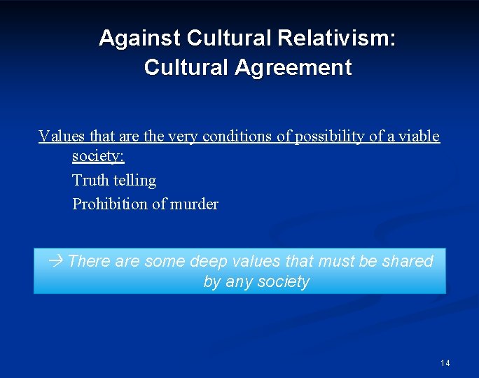 Against Cultural Relativism: Cultural Agreement Values that are the very conditions of possibility of