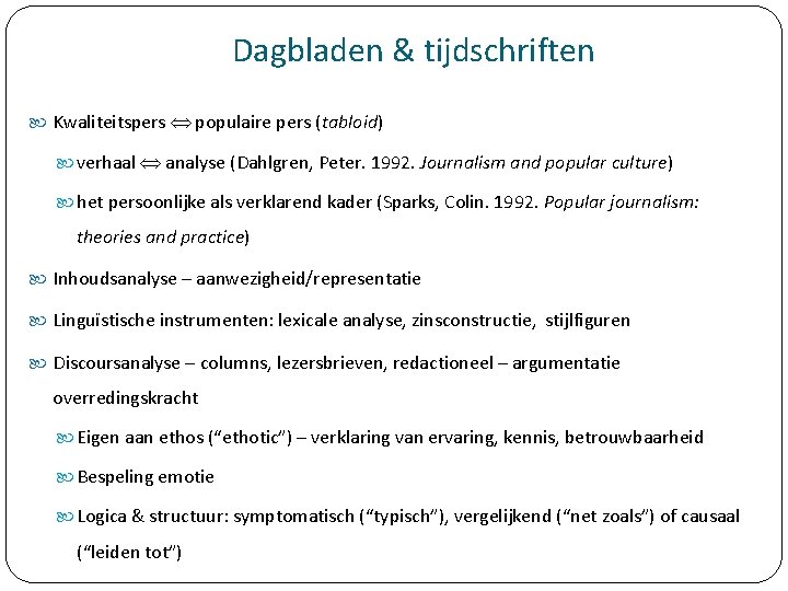 Dagbladen & tijdschriften Kwaliteitspers populaire pers (tabloid) verhaal analyse (Dahlgren, Peter. 1992. Journalism and