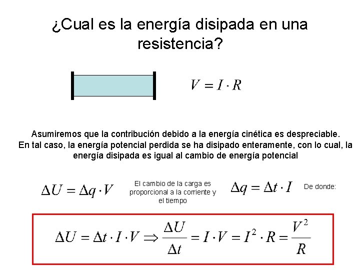 ¿Cual es la energía disipada en una resistencia? Asumiremos que la contribución debido a ¿Cual es la energía disipada en una resistencia? Asumiremos que la contribución debido a