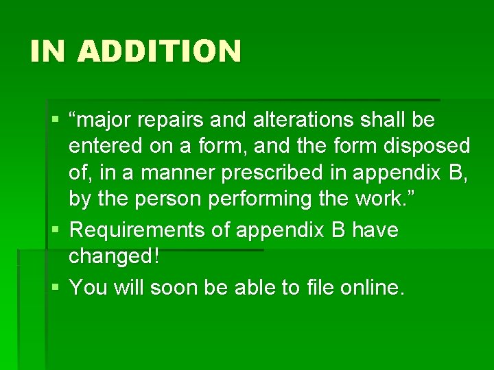 IN ADDITION § “major repairs and alterations shall be entered on a form, and