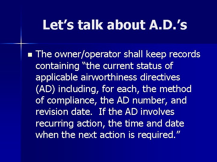 Let’s talk about A. D. ’s n The owner/operator shall keep records containing “the