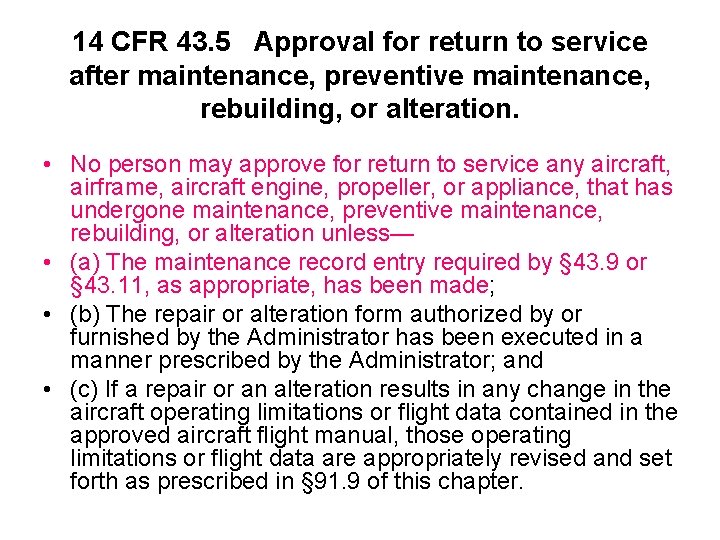 14 CFR 43. 5 Approval for return to service after maintenance, preventive maintenance, rebuilding,