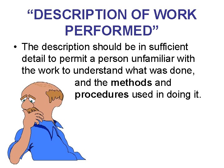 “DESCRIPTION OF WORK PERFORMED” • The description should be in sufficient detail to permit