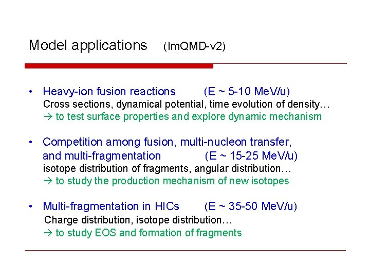 Model applications (Im. QMD-v 2) • Heavy-ion fusion reactions (E ~ 5 -10 Me.