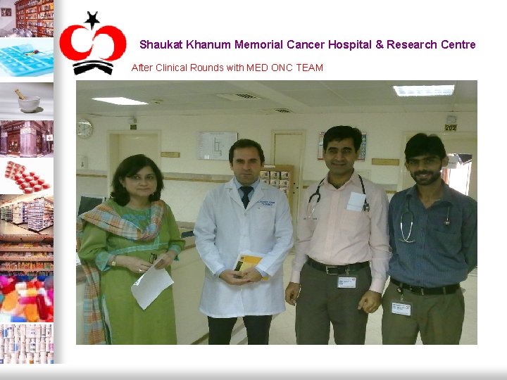 Shaukat Khanum Memorial Cancer Hospital & Research Centre After Clinical Rounds with MED ONC