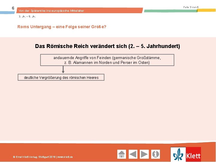 6 Folie 3 von 8 Von der Spätantike ins europäische Mittelalter 3. Jh. –