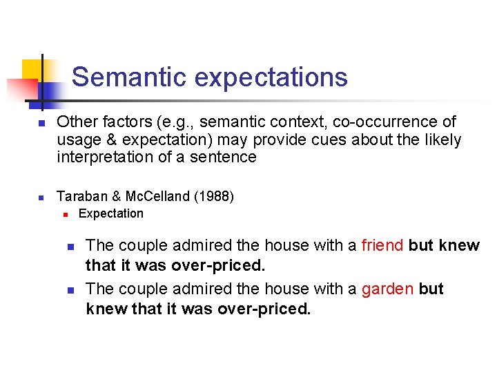 Semantic expectations n n Other factors (e. g. , semantic context, co-occurrence of usage