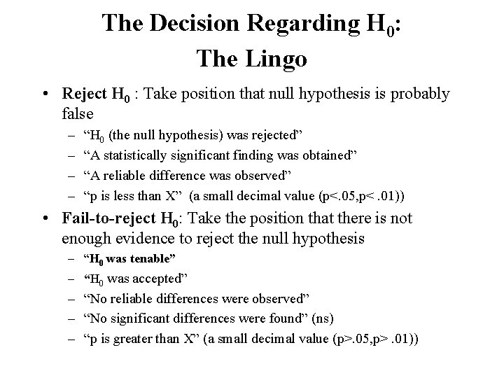 The Decision Regarding H 0: The Lingo • Reject H 0 : Take position