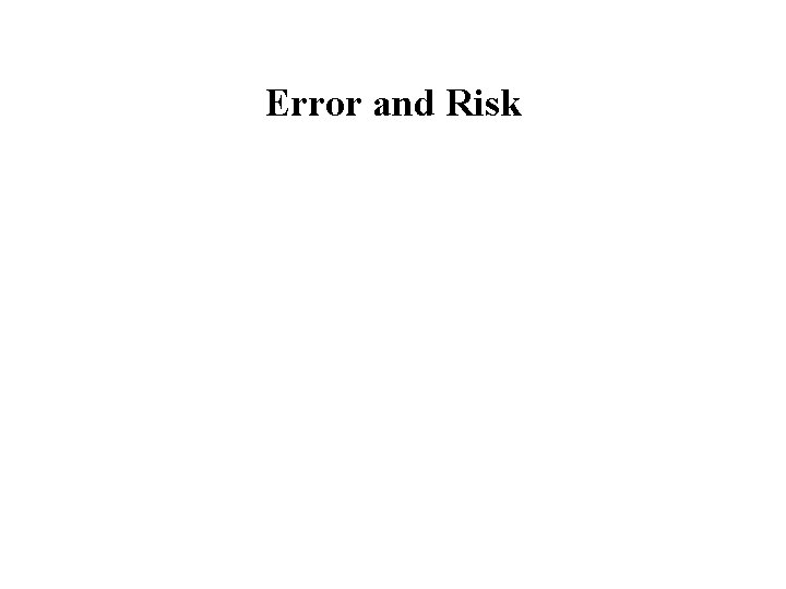 Error and Risk 