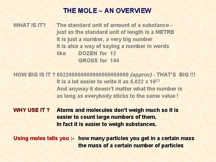 THE MOLE – AN OVERVIEW WHAT IS IT? The standard unit of amount of