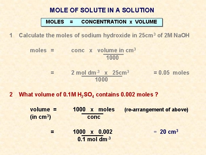 MOLE OF SOLUTE IN A SOLUTION MOLES 1 CONCENTRATION x VOLUME Calculate the moles