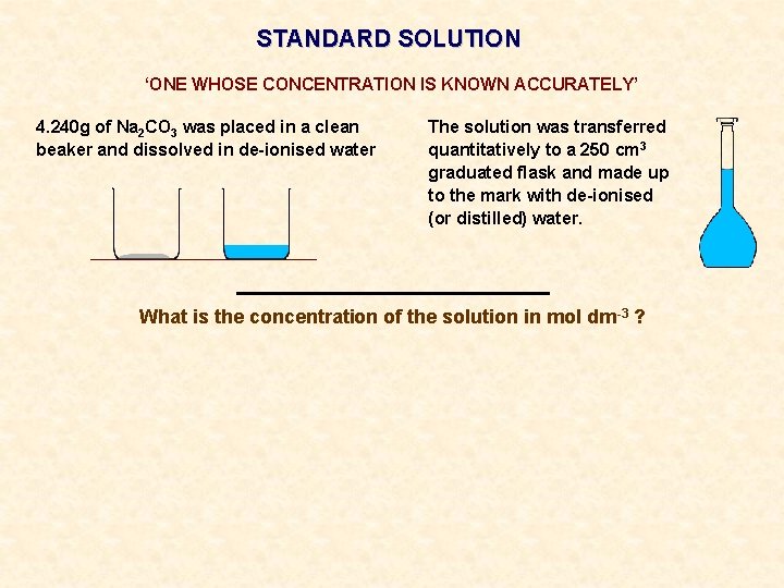 STANDARD SOLUTION ‘ONE WHOSE CONCENTRATION IS KNOWN ACCURATELY’ 4. 240 g of Na 2