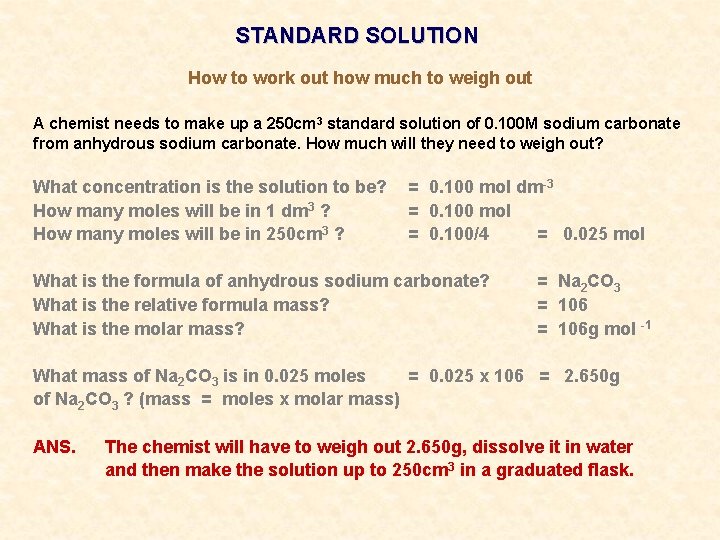 STANDARD SOLUTION How to work out how much to weigh out A chemist needs