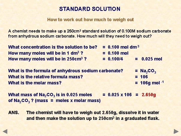 STANDARD SOLUTION How to work out how much to weigh out A chemist needs