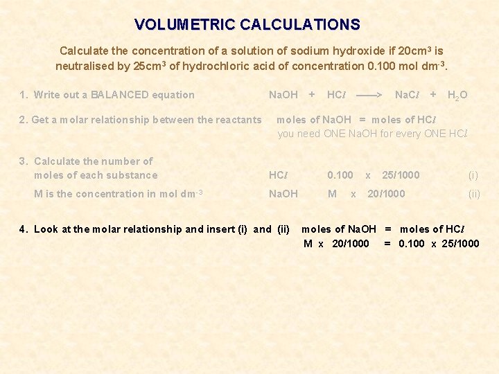 VOLUMETRIC CALCULATIONS Calculate the concentration of a solution of sodium hydroxide if 20 cm