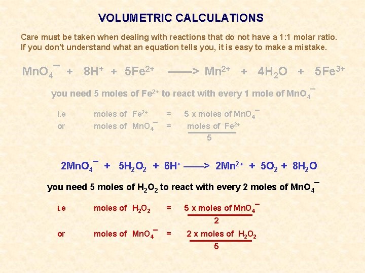 VOLUMETRIC CALCULATIONS Care must be taken when dealing with reactions that do not have