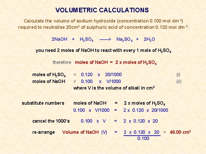 VOLUMETRIC CALCULATIONS Calculate the volume of sodium hydroxide (concentration 0. 100 mol dm -3)