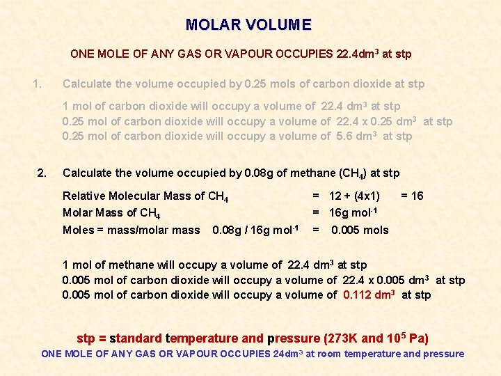 MOLAR VOLUME ONE MOLE OF ANY GAS OR VAPOUR OCCUPIES 22. 4 dm 3