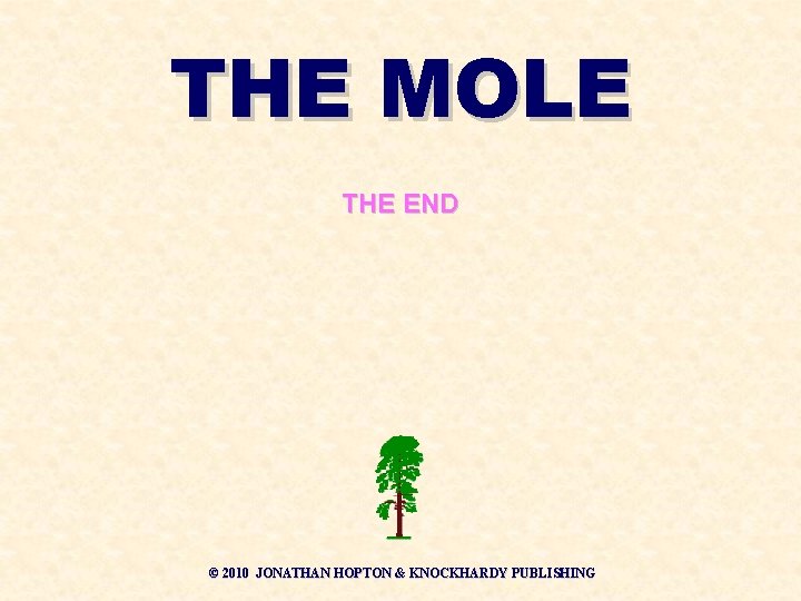 THE MOLE THE END © 2010 JONATHAN HOPTON & KNOCKHARDY PUBLISHING 