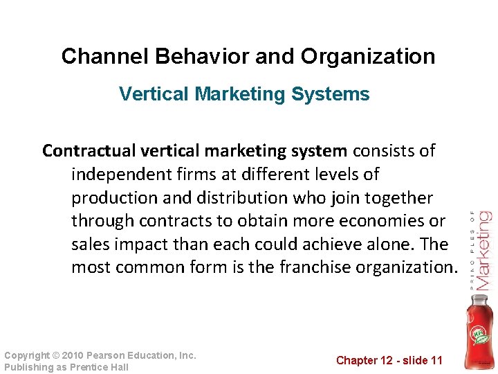 Channel Behavior and Organization Vertical Marketing Systems Contractual vertical marketing system consists of independent