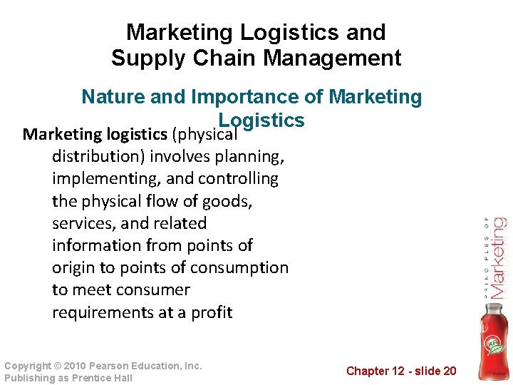 Marketing Logistics and Supply Chain Management Nature and Importance of Marketing Logistics Marketing logistics