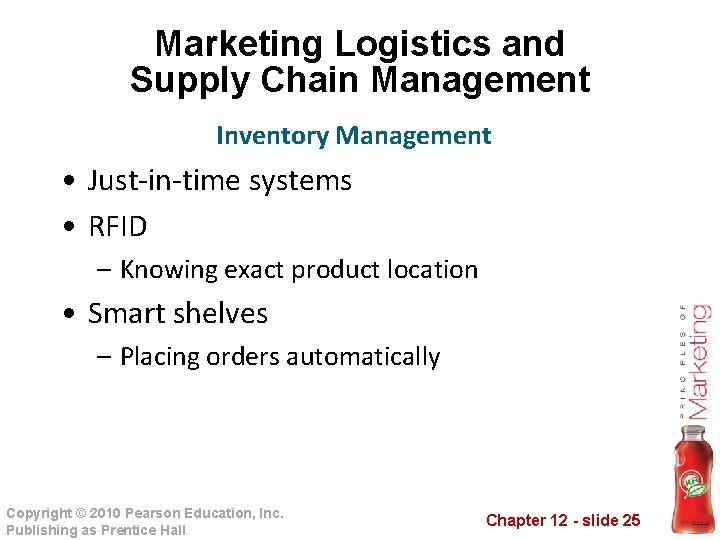 Marketing Logistics and Supply Chain Management Inventory Management • Just-in-time systems • RFID –