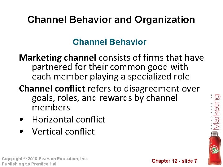 Channel Behavior and Organization Channel Behavior Marketing channel consists of firms that have partnered