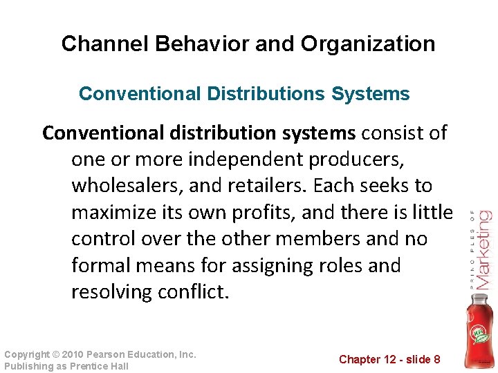 Channel Behavior and Organization Conventional Distributions Systems Conventional distribution systems consist of one or