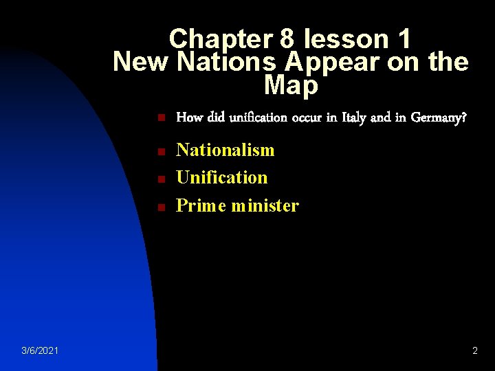 Chapter 8 lesson 1 New Nations Appear on the Map n n 3/6/2021 How