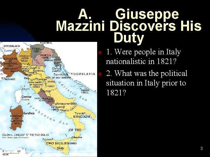 A. Giuseppe Mazzini Discovers His Duty n n 3/6/2021 1. Were people in Italy