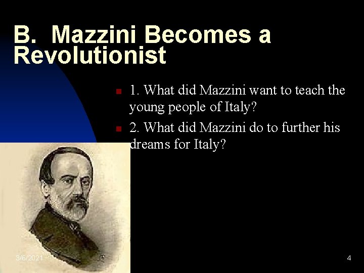 B. Mazzini Becomes a Revolutionist n n 3/6/2021 1. What did Mazzini want to