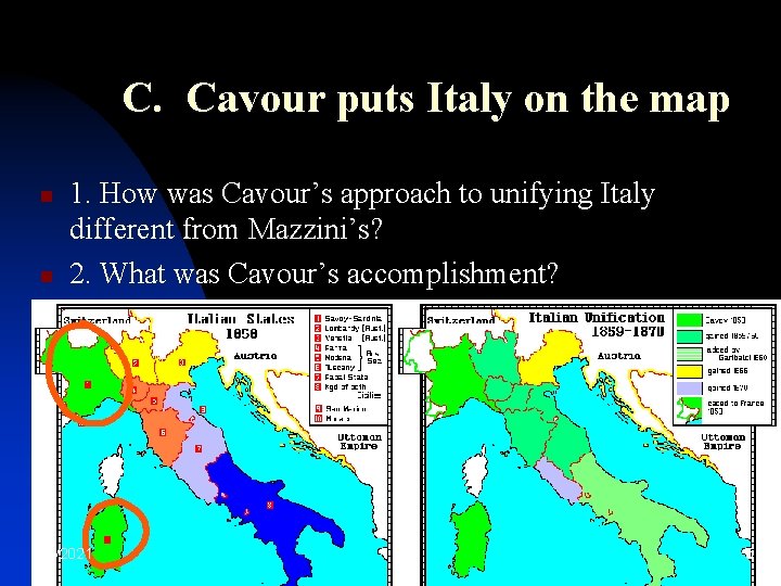 C. Cavour puts Italy on the map n n 1. How was Cavour’s approach