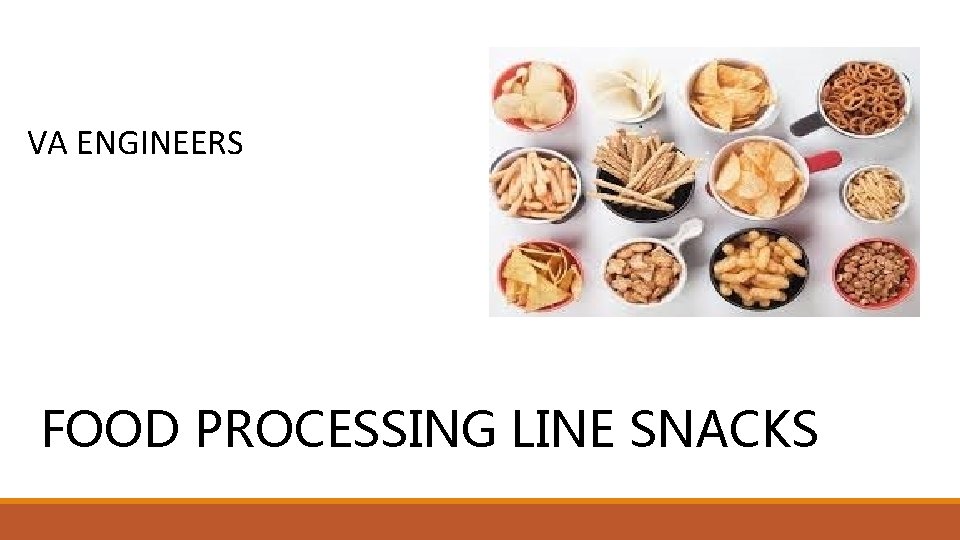 VA ENGINEERS FOOD PROCESSING LINE SNACKS 