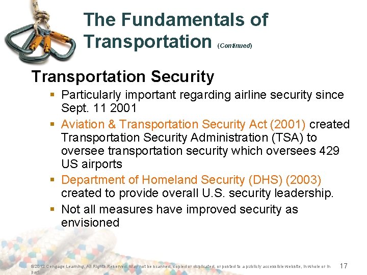 The Fundamentals of Transportation (Continued) Transportation Security § Particularly important regarding airline security since