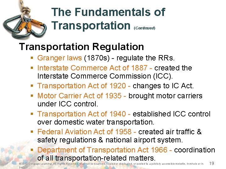 The Fundamentals of Transportation (Continued) Transportation Regulation § Granger laws (1870 s) - regulate