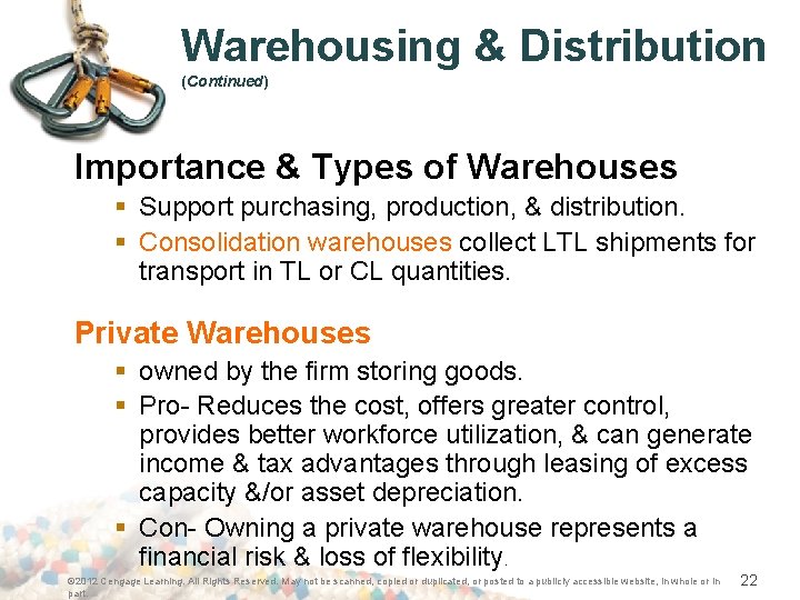 Warehousing & Distribution (Continued) Importance & Types of Warehouses § Support purchasing, production, &