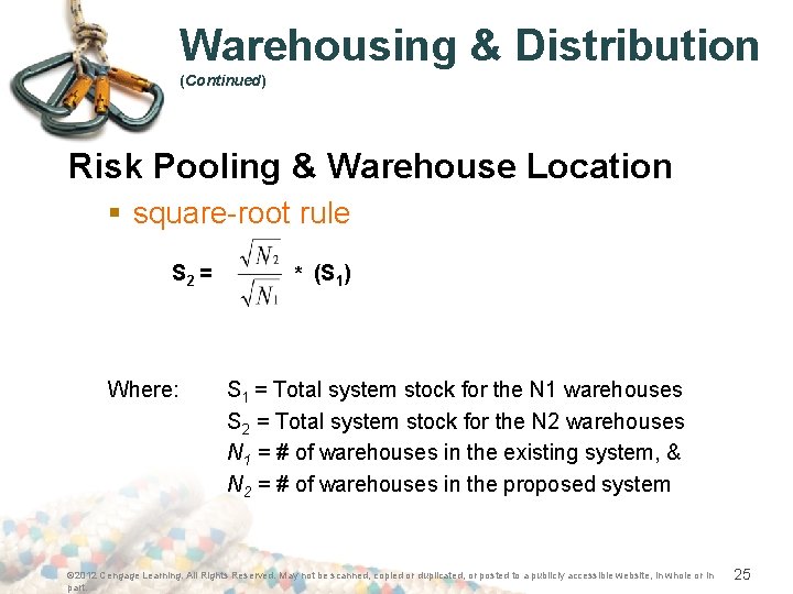 Warehousing & Distribution (Continued) Risk Pooling & Warehouse Location § square-root rule S 2