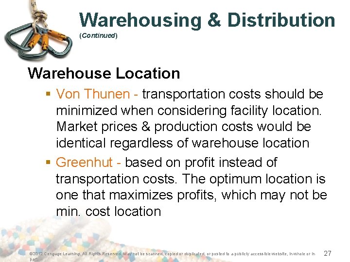 Warehousing & Distribution (Continued) Warehouse Location § Von Thunen - transportation costs should be