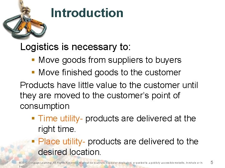 Introduction Logistics is necessary to: § Move goods from suppliers to buyers § Move