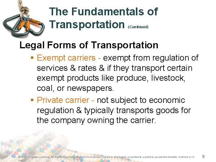 The Fundamentals of Transportation (Continued) Legal Forms of Transportation § Exempt carriers - exempt